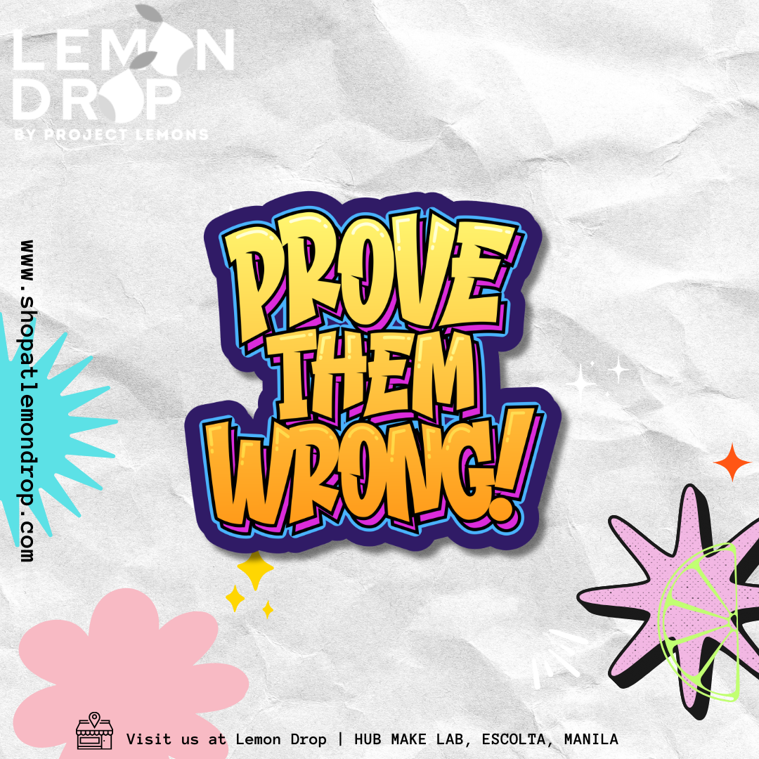 Prove Them Wrong Sticker