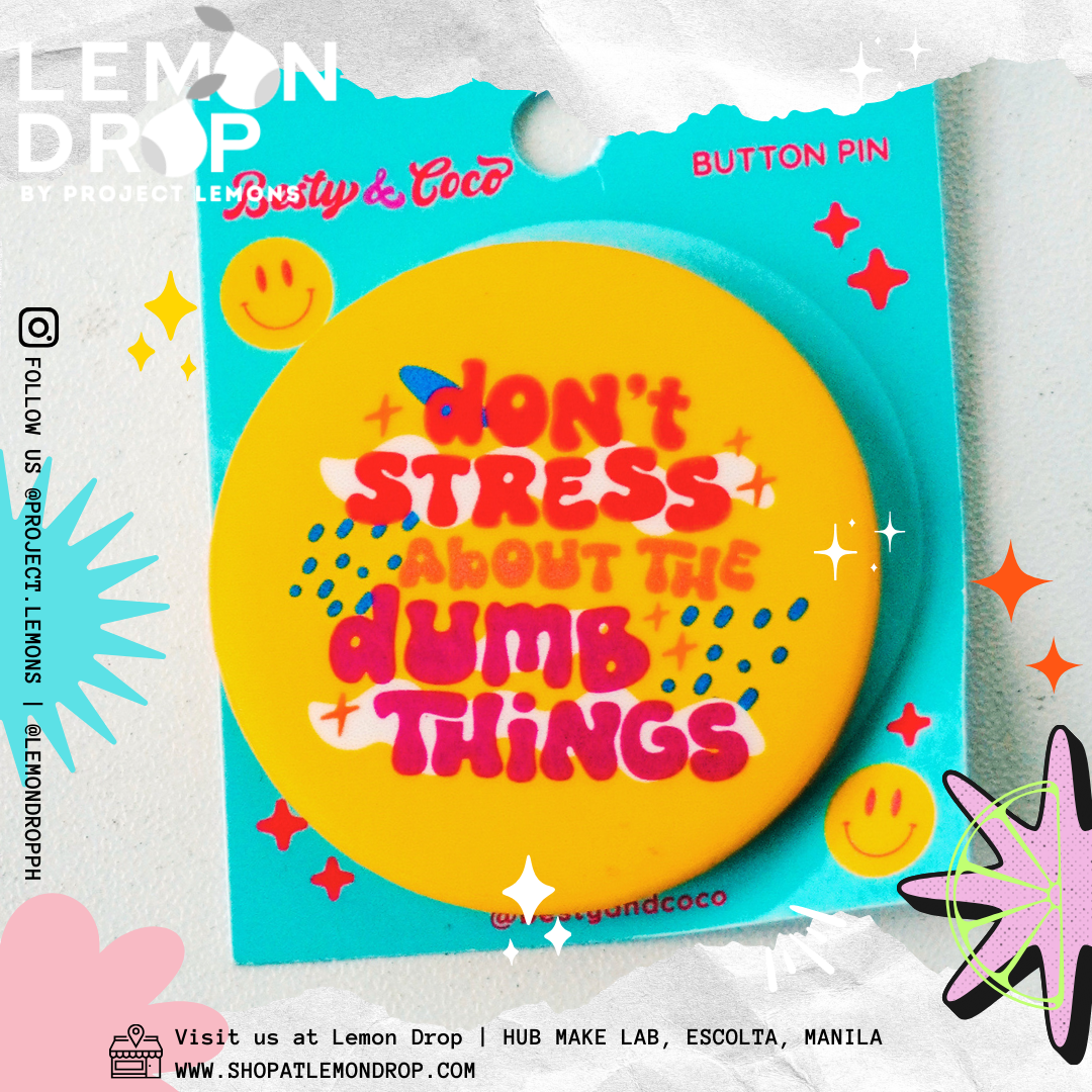 Dont stress button pin