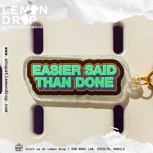 Easier Said Than Done Keychain