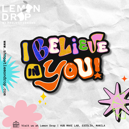 I Believe In You Sticker