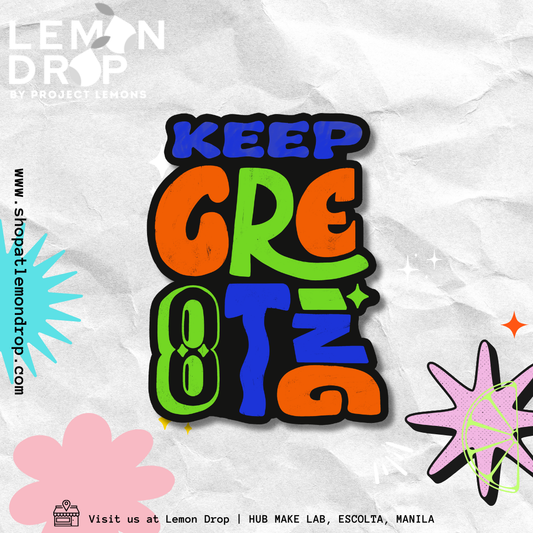 Keep Creating Sticker