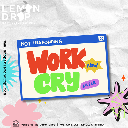 Work Now Cry Later Sticker