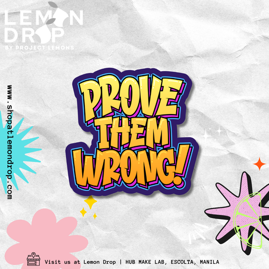 Prove Them Wrong Sticker