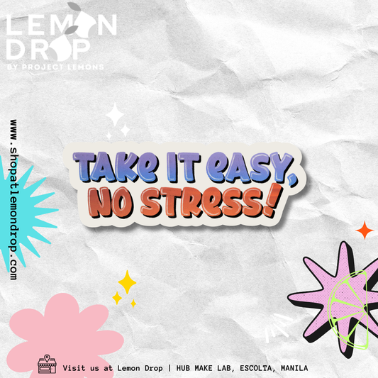 Take It Easy, No Stress! Sticker