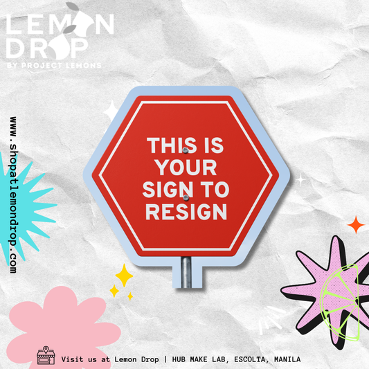 This is Your Sign to Resign Sticker